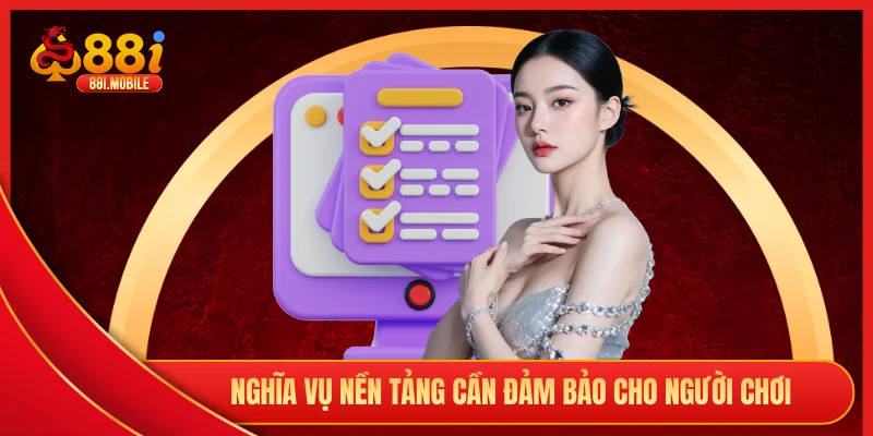 Nghĩa vụ nền tảng cần đảm bảo cho người chơi